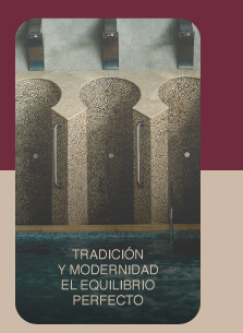 TRADICIÓN Y MODERNIDAD EL EQUILIBRIO PERFECTO